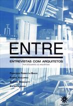 Entre - Entrevistas Com Arquitetos - Por Estudantes de Arquitetura - Viana & Mosley