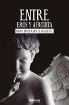 Entre Eros y Afrodita. Cómo empoderarse sexualmente - Letrame