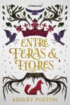 Entre Feras e Flores - LITERALIZE