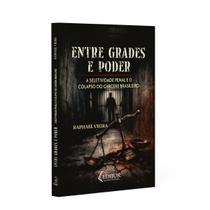 Entre Grades e Poder A Seletividade Penal e o Colapso do Cárcere Brasileiro