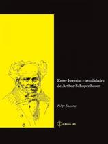 Entre heresias e atualidades de arthur schopenhauer