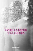 Entre la razón y la locura