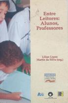 Entre leitores: Alunos, professores Entre leitores: Alunos, professores