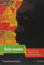 Entre mundos: Um encontro com o outro na tessitura da narrativa jornalística Entre mundos: Um encontro com o outro na tessitura da narrativa jornalística
