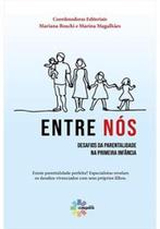 Entre Nós: Desafio da Parentalidade na Primeira Infância Entre Nós: Desafio da Parentalidade na Primeira Infância