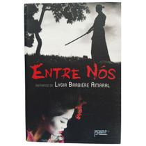 Entre nós - romance de lygia barbiére amaral - PETIT Entre nós - romance de lygia barbiére amaral - PETIT