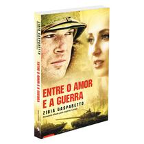 Entre o Amor e a Guerra - Nova Edição - VIDA & CONSCIENCIA