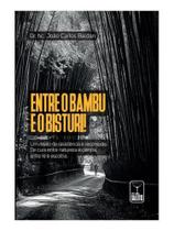 Entre o bambu e o bisturi! Entre o bambu e o bisturi!