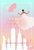Entre o Coração e a Razão
