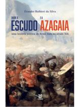 Entre o escudo e a azagaia Entre o escudo e a azagaia