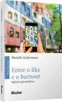 Entre o like e o burnout - BLUCHER