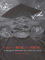 Entre o real e o ideal