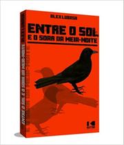 Entre o sol e o soar da meia-noite Entre o sol e o soar da meia-noite