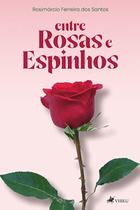 Entre rosas e espinhos