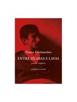 Entre sílabas e lavas - poesia completa Entre sílabas e lavas - poesia completa