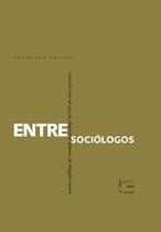 Entre Sociólogos: Versões conflitivas da condição de sociólogo na USP dos anos 1950-1960