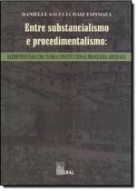 Entre Substancialismo e Procedimentalismo - Elementos Para uma Teoria Constitucional Brasileira Adequada - EDUFAL - EDITORA DA UNIVERSIDA - FUNDEPES