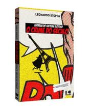 Entrega do sistema elétrico: o crime do século - Kotter Editorial Entrega do sistema elétrico: o crime do século - Kotter Editorial