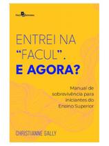 ENTREI NA FACUL”. E AGORA - Autor: GALLY, CHRISTIANNE - PACO EDITORIAL