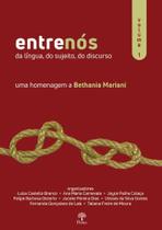 Entrenós Da Língua, Do Sujeito, Do Discurso - Vol 1: Uma homenagem a Bethania Mariani - PONTES Entrenós Da Língua, Do Sujeito, Do Discurso - Vol 1: Uma homenagem a Bethania Mariani - PONTES