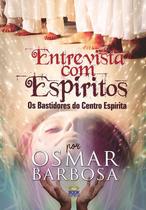 Entrevista Com Espíritos: Os Bastidores Do Centro Espírita - Book Espírita Entrevista Com Espíritos: Os Bastidores Do Centro Espírita - Book Espírita
