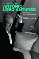 Entrevistas com antónio lobo antunes 1979 2007 confissões do trapeiro - ALMEDINA