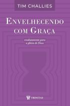 Envelhecendo com Graça - Editora Trinitas
