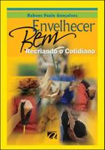 Envelhecer bem Envelhecer bem