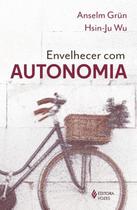 Envelhecer com Autonomia Envelhecer com Autonomia