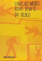 ENVELHECIMENTO ATIVO: DESAFIO DO SECULO -