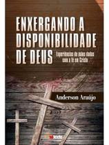 Enxergando a disponibilidade de deus Enxergando a disponibilidade de deus