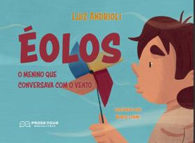 Éolos: o menino que conversava com o vento Éolos: o menino que conversava com o vento