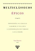 Épicos: Prosopopeia, O Uraguai, Caramuru, Vila Rica, A Confederação dos Tamoios, I-Juca-Pirama Épicos: Prosopopeia, O Uraguai, Caramuru, Vila Rica, A Confederação dos Tamoios, I-Juca-Pirama