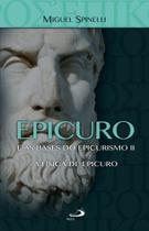Epicuro e as bases do epicurismo ii - a física de epicuro - PAULUS