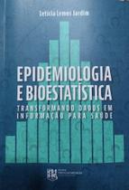 Epidemiologia e Bioestatistica: Transformando Dados em Informacao P/ Saude Epidemiologia e Bioestatistica: Transformando Dados em Informacao P/ Saude