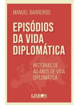 Episódios da vida diplomática Episódios da vida diplomática