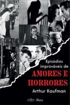 Episódios improváveis de amores e horrores Episódios improváveis de amores e horrores
