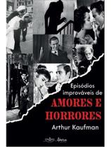 Episódios improváveis de amores e horrores Episódios improváveis de amores e horrores