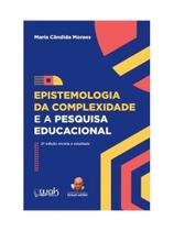 Epistemologia da complexidade e a pesquisa educacional Epistemologia da complexidade e a pesquisa educacional