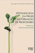 Epistemologia da práxis na formação de professores