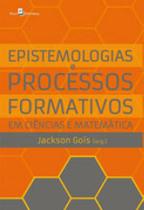 Epistemologias e processos formativos em ciências e matemática - PACO EDITORIAL