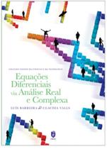 Equações Diferenciais Via Análise Real e Complexa