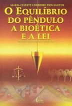 Equilibrio do pendulmo a bioetica e a lei, o - implicacoes medico-legais