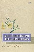 Equilibrio Intimo Pelo Espiritismo GEZIEL ANDRADE