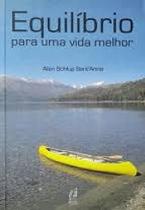 Equilibrio para uma vida melhor - ALAN SANTANNA