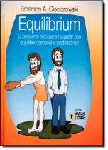 Equilibrium: O Pequeno Livro Para Resgatar Seu Equilíbrio Pessoal e Profissional