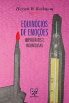 Equinócio de emoções improváveis e inconclusas Equinócio de emoções improváveis e inconclusas