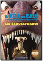 Era Do Gelo - Sid Sequestrado - Fundamento