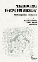 'Era Duro Rimar Orgasmo Com Guerrilha' - Alex Polari Pela Crítica Contemporânea