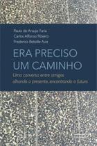 Era preciso um caminho